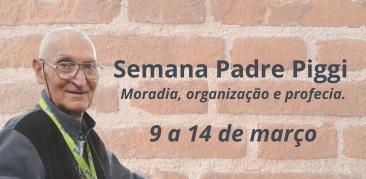 Semana Pe. Piggi acontece de 9 a 14 de março e celebra legado de fé, luta e construção do Jardim Felicidade